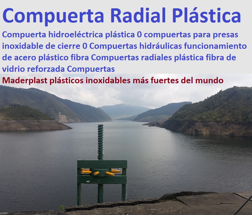Compuerta hidroeléctrica plástica 0 compuertas para presas inoxidable de cierre 0 Compuertas hidráulicas funcionamiento de acero plástico fibra Compuertas radiales plástica fibra de vidrio reforzada Compuertas Compuerta hidroeléctrica plástica 0 compuertas para presas inoxidable de cierre 0 Compuertas hidráulicas funcionamiento de acero plástico fibra Compuertas radiales plástica fibra de vidrio reforzada Compuertas